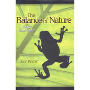 THE BALANCE OF NATURE. ECOLOGY'S ENDURING MYTH
