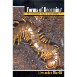 FORMS OF BECOMING. THE EVOLUTIONARY BIOLOGY OF DEVELOPMENT