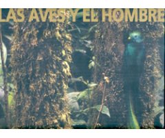 LAS AVES Y EL HOMBRE. VÍNCULOS A TRAVÉS DEL TIEMPO