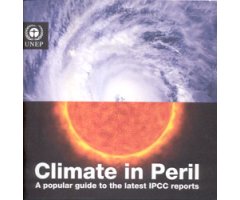 CLIMATE IN PERIL. A POPULAR GUIDE TO THE LATEST IPCC REPORTS