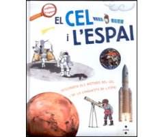 EL CEL I L'ESPAI. DESCOBREIX ELS MISTERIS DEL CEL I DE LA CONQUESTA DE L'ESPAI