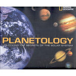 PLANETOLOGY : HOW EARTH IS UNLOCKING THE SECRETS OF THE SOLAR SYSTEM