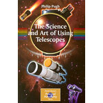THE SCIENCE AND ART OF USING TELESCOPES