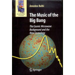 THE MUSIC OF THE BIG BANG. THE COSMIC MICROWAVE BACKGROUND AND THE NEW COSMOLOGY