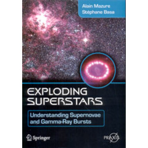 EXPLODING SUPERSTARS. UNDERSTANDING SUPERNOVAE AND GAMMA-RAY BURSTS