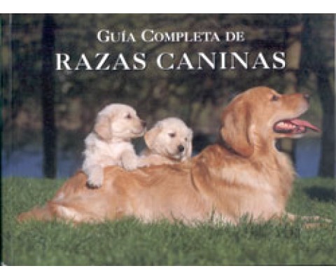 GUÍA COMPLETA DE RAZAS CANINAS