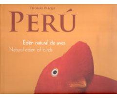 PERÚ. EDÉN NATURAL DE AVES