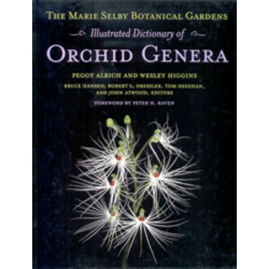 THE MARIE SELBY BOTANICAL GARDENS. ILLUSTRATED DICTIONARY OF ORCHID GENERA