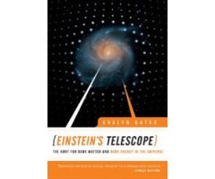 EINSTEIN\'S TELESCOPE. THE HUNT FOR DARK MATTER AND DARK ENERGY IN THE UNIVERSE         
