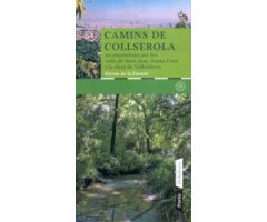 CAMINS DE COLLSEROLA. 20 EXCURSIONS PER LES VALLS DE SANT JUST, SANTA CREU I LA RIERA DE VALLVIDRERA       