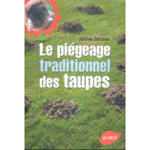 LE PIÉGEAGE TRADITIONNEL DES TAUPES