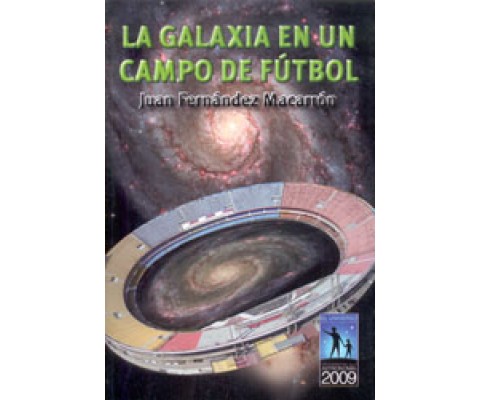 LA GALAXIA EN UN CAMPO DE FÚTBOL