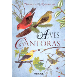 AVES CANTORAS. BIBLIOTECA DE LA NATURALEZA