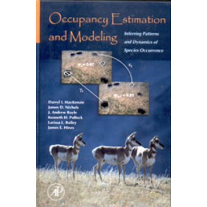 OCCUPANCY ESTIMATION AND MODELING : INFERRING PATTERNS AND DYNAMICS OF SPECIES OCCURRENCE