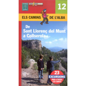 ELS CAMINS DE L'ALBA. DE SANT LLORENÇ DEL MUNT A COLLSEROLA Nº 12