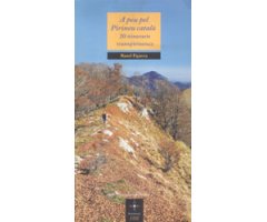 A PEU PEL PIRINEU CATALÀ. 20 ITINERARIS TRANSPIRINENCS 