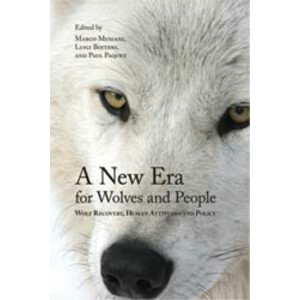A NEW ERA FOR WOLVES AND PEOPLE: WOLF RECOVERY, HUMAN ATTITUDES AND POLICY