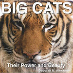 BIG CATS. THEIR POWER AND BEAUTY