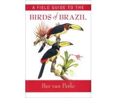 A FIELD GUIDE TO THE BIRDS OF BRAZIL