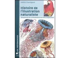 HISTOIRE DE L\'ILLUSTRATION NATURALISTE. DES GRAVURES DE LA RENAISSANCE AUX FILMS D\'AUJOURD\'HUI 