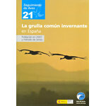 SEGUIMIENTO DE AVES 21. LA GRULLA COMÚN INVERNANTE EN ESPAÑA. POBLACIÓN EN 2007 Y MÉTODO DE CENSO