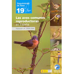 SEGUIMIENTO DE AVES 19. LAS AVES COMUNES REPRODUCTORAS EN ESPAÑA. POBLACIÓN EN 2004-2006
