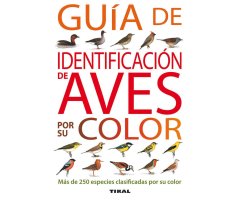 GUÍA DE IDENTIFICACIÓN DE AVES POR SU COLOR. MÁS DE 250 ESPECIES CLASIFICADAS POR SU COLOR