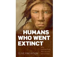 THE HUMANS WHO WENT EXTINCT. WHY NEANDERTHALS DIED OUT AND WE SURVIVED