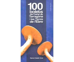 100 BOLETS DEL CAMP DE TARRAGONA I LES TERRES DE L\'EBRE  