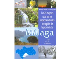 LAS MEJORES 25 RUTAS POR LOS ESPACIOS NATURALES PROTEGIDOS DE LA PROVINCIA  DE MÁLAGA