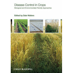 DISEASE CONTROL IN CROPS. BIOLOGICAL AND ENVIRONMENTALLY-FRIENDLY APPROACHES