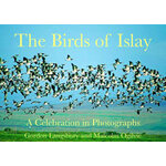 THE BIRDS OF ISLAY. A CELEBRATION IN PHOTOGRAPHS
