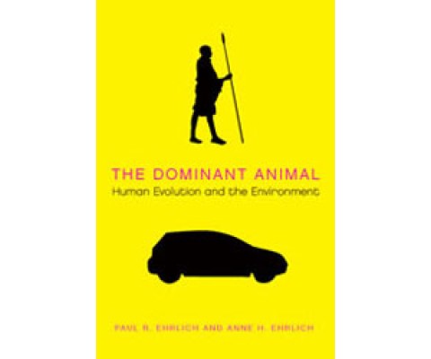 THE DOMINANT ANIMAL. HUMAN EVOLUTION AND THE ENVIRONMENT