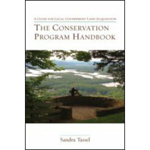 THE CONSERVATION PROGRAM HANDBOOK. A GUIDE FOR LOCAL GOVERNMENT LAND ACQUISITION
