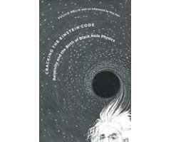 CRACKING THE EINSTEIN CODE. RELATIVITY AND THE BIRTH OF BLACK HOLE PHYSICS