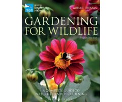 RSPB GARDENING FOR WILDLIFE. A COMPLETE GUIDE TO NATURE-FRIENDLY GARDENING