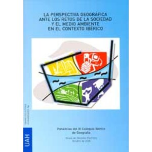 LA PERSPECTIVA GEOGRÁFICA ANTE LOS RETOS DE LA SOCIEDAD Y EL MEDIO AMBIENTE EN EL CONTEXTO IBÉRICO