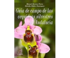 GUÍA DE CAMPO DE LAS ORQUÍDEAS SILVESTRES DE ANDALUCÍA 