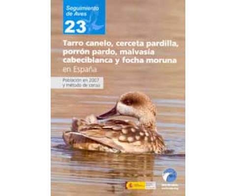 SEGUIMIENTO DE AVES 23. TARRO CANELO, CERCETA PARDILLA, PORRÓN PARDO, MALVASÍA CABECIBLANCA Y FOCHA MORUNA.  POBLACIÓN EN 2007 Y MÉTODO DE CENSO