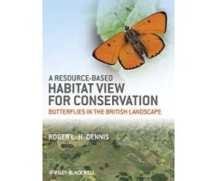A RESOURCE-BASED HABITAT VIEW FOR CONSERVATION. BUTTERFLIES IN THE BRITISH LANDSCAPE