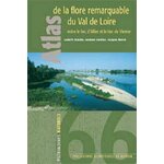 ATLAS DE LA FLORE REMARQUABLE DU VAL DE LOIRE ENTRE LE BEC D'ALLIER ET LE BEC DE VIENNE