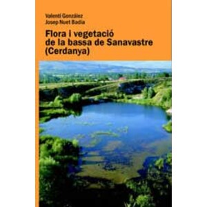 FLORA I VEGETACIÓ DE LA BASSA DE SANAVESTRE