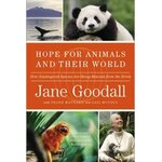 HOPE FOR ANIMALS AND THEIR WORLD: HOW ENDANGERED SPECIES ARE RESCUED FROM THE BRINK