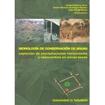 HIDROLOGÍA DE CONSERVACIÓN DE AGUAS. CAPTACIÓN DE PRECIPITACIONES HORIZONTALES Y ESCORRENTÍAS EN ZONAS SECAS