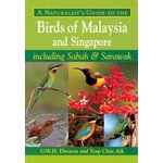 A NATURALIST'S GUIDE TO THE BIRDS OF MALAYSIA AND SINGAPORE, INCLUDING SABAH AND SARAWAK