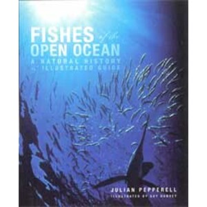 FISHES OF THE OPEN OCEAN. A NATURAL HISTORY AND ILLUSTRATED GUIDE