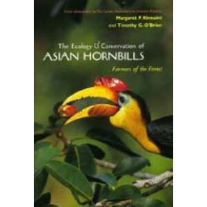 THE ECOLOGY AND CONSERVATION OF ASIAN HORNBILLS. FARMERS OF THE FOREST