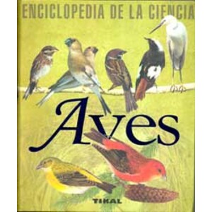 AVES. ENCICLOPEDIA DE LA CIENCIA
