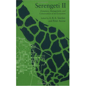 SERENGETI II: DYNAMICS, MANAGEMENT AND CONSERVATION OF AN ECOSYSTEM.