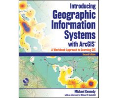 INTRODUCING GEOGRAPHIC INFORMATION SYSTEMS WITH ArcGIS. A WORKBOOK APPROACH TO LEARNING GIS 2ND EDITION